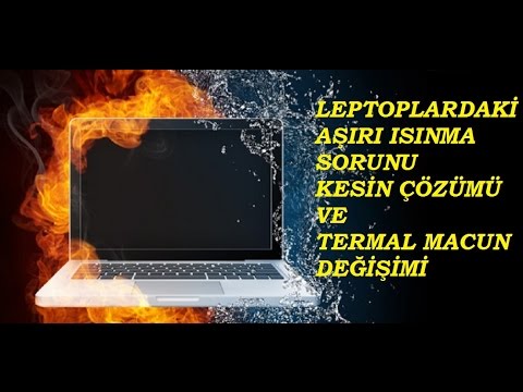 Laptoplardaki Aşırı ISINMA Problemi Kesin Çözümü Ve Termal Macun Değişimi