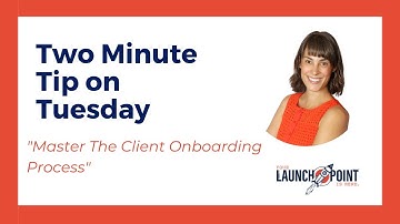 Master The Client Onboarding Process