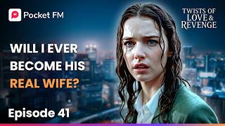 Ep 41 | Twists of Love & Revenge | Pocket FM