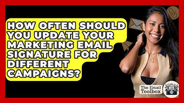 How Often Should You Update Your Marketing Email Signature For Different Campaigns?