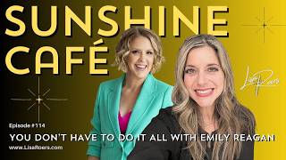 #114: You Don't Have to Do it All with Emily Reagan