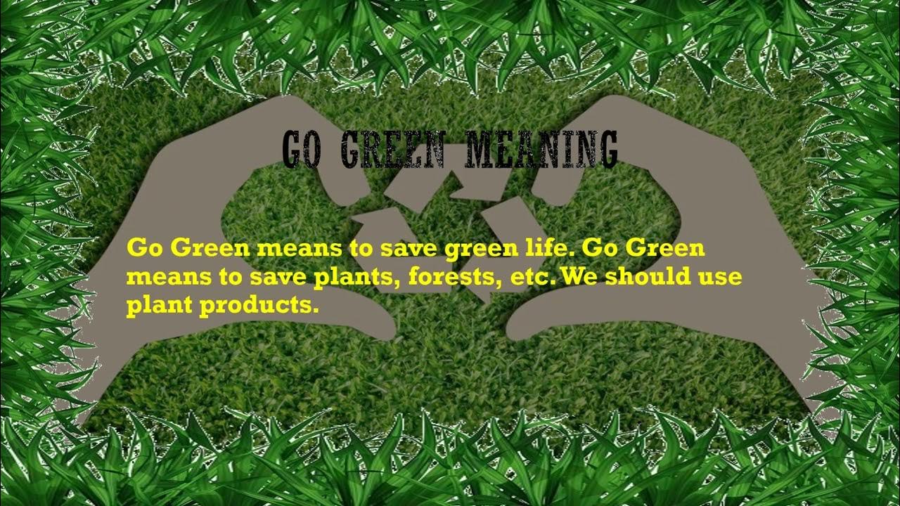 go-green-meaning-of-go-green-uses-of-this-article-kanishk