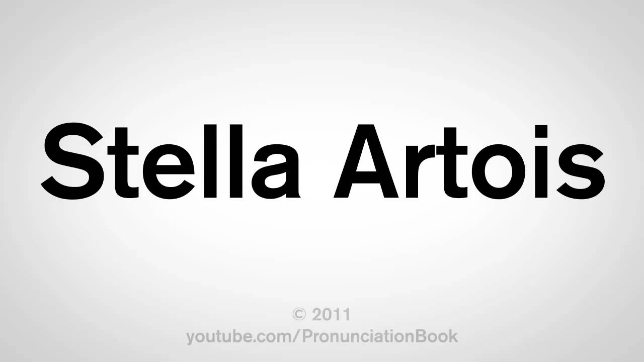 How To Pronounce Stella Artois YouTube