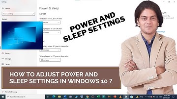 How to adjust power and sleep settings in Windows 10 ?