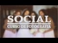 Curso de Fotografía, Cap 3: Social