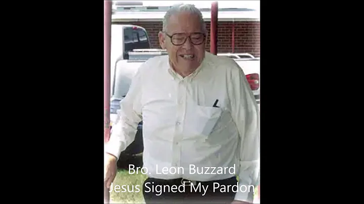 Bro. Leon Buzzard Jesus Signed My Pardon