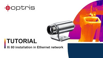 Optris: How to Install an XI 80 Thermal Camera on a PoE Network