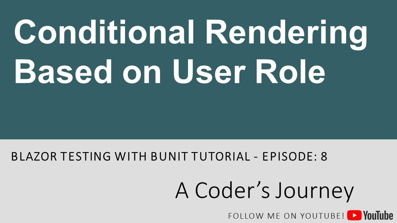Blazor Testing with BUnit - Episode 8 - Conditional Rendering Based on ...