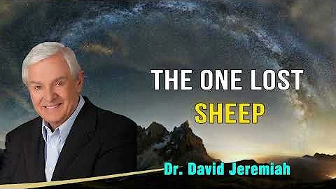David Jeremiah Sermons 2022 - THE ONE LOST SHEEP