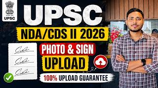 UPSC NDA/CDS 2 2026 Photo Upload Problem Solution || How to Upload Photo & Signature for UPSC NDA...