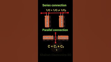 Capacitors Series and Parallel Connection Explan #youtubeshorts #shortsfeed #khairunelectronicsbd