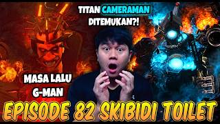 EPISODE TERBARU 82 SKIBIDI TOILET! TITAN CAMERAMAN BERHASIL DI TEMUKAN & MASA LALU G-MAN TERUNGKAP