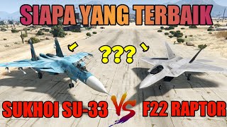 SUKHOI SU-33 vs F22 RAPTOR GTA V | Siapa Yang Terbaik