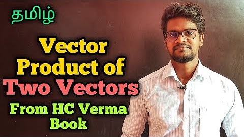 Vector|Cross|Product|Two|Vectors|Physics 11|Tamil|MurugaMP
