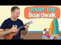 Under the Boardwalk || Ukulele Tutorial (The Drifters)