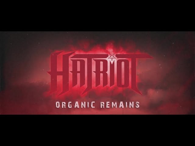 Hatriot - Organic Remains