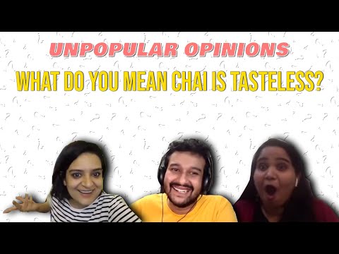 CHAI IS TASTELESS -  ft @Kaneez Surka @Sumukhi Suresh