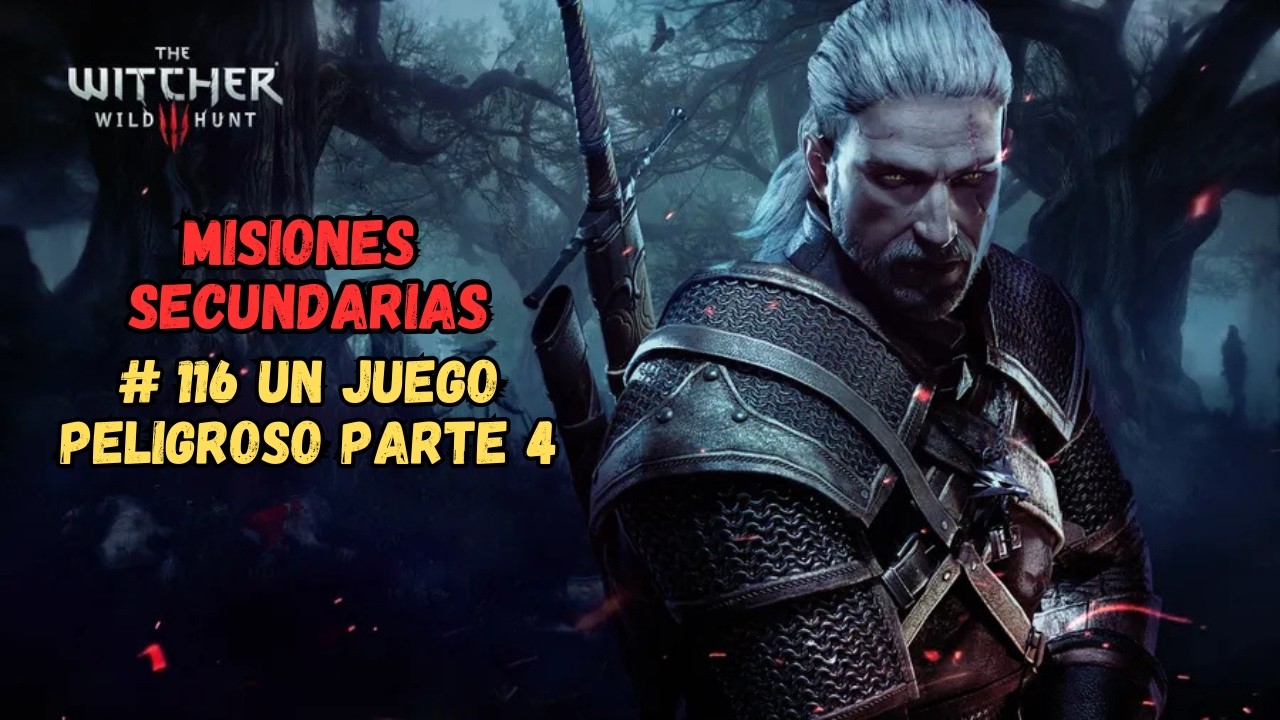 The Witcher 3 Wild Hunt Misiones Secundarias #116 Un juego peligroso Parte 4