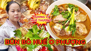 ĐÚNG GỐC-ĐÚNG CHUẨN BÚN BÒ HUẾ O PHƯỢNG! THƠMNGON ĐẬMĐÀ VỚI SƯỜN, NẠM, GÂN, CHẢ BÒ, GIÒHEO, CHẢ LÁ!