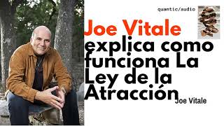 ¿Como funciona La Ley de la Atracción Joe Vitale explica1