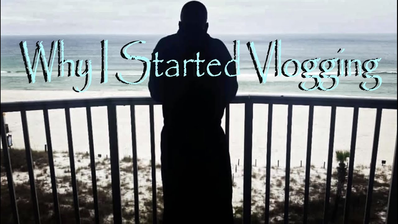 Why I Started Vlogging - YouTube