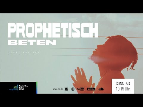 Prophetisch Beten | Pastor Lukas Rauffer