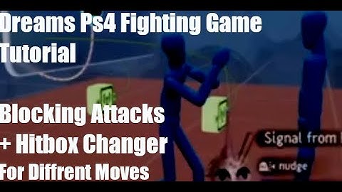 Dreams Ps4 Fighting Game Tutorial (How to Block Attacks)