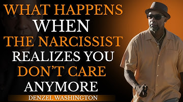 What Happens When the Narcissist Realizes You Don’t Care Anymore | Denzel Washington Motivation