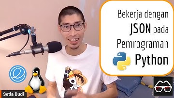Live: Mengenal dan Bekerja dengan JSON pada Pemrograman Python