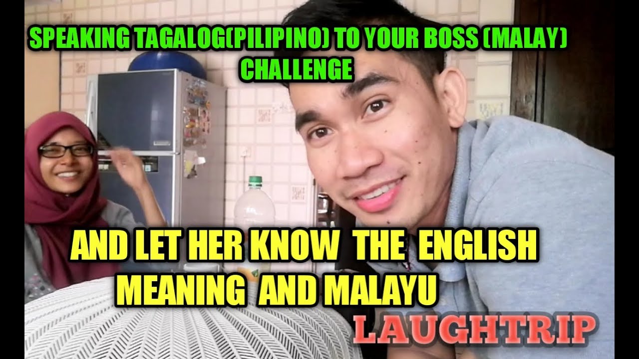 Speaking Tagalog Pilipino To My Boss Malay Let Her Know The Meaning Challenge Youtube