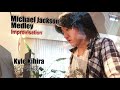 Michael Jackson Medley, Uniquely arranged "Improvisation” by KYLE KIHIRA 紀平凱成　大好きなマイケル・ジャクソンを即興演奏