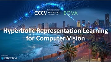 ECCV 2022 Tutorial | Hyperbolic Representation Learning for Computer Vision [4/5]