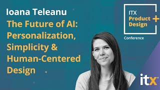 Ioana Teleanu on the Future of AI: Personalization, Simplicity & Human-Centered Design
