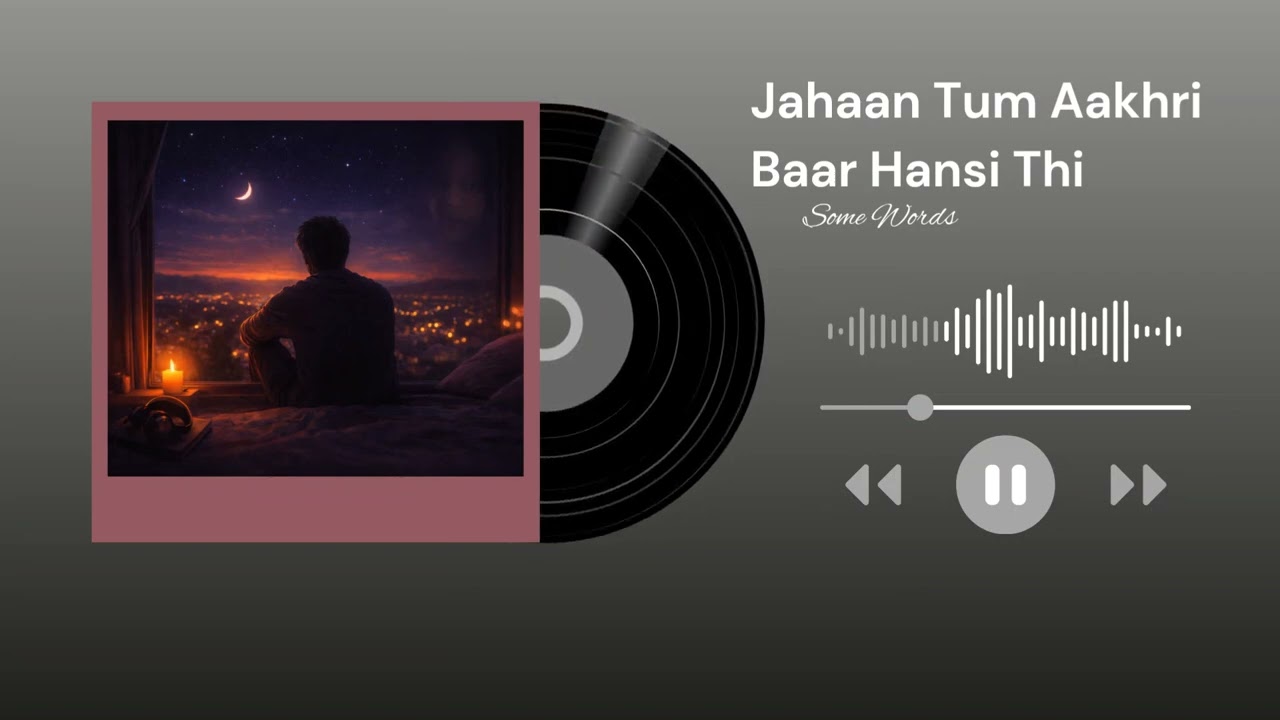 Jahaan Tum Aakhri Baar Hansi Thi | Emotional Hindi Song | Heart Touching