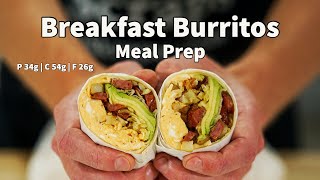 Breakfast Burritos Meal Prep The Perfect Start To Any Day | Episode 12