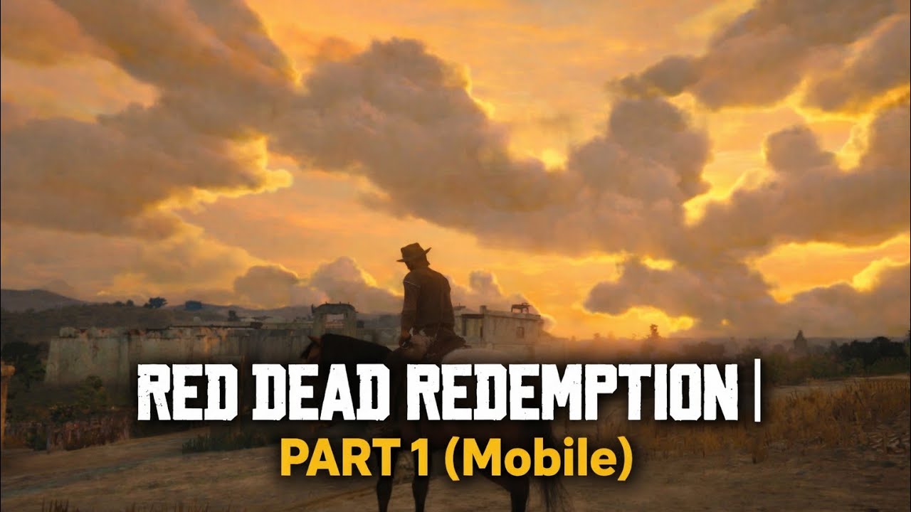 Red Dead Redemption (Mobile) | Part 1 