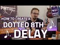 How To Create A Dotted 8th Note Delay Effect