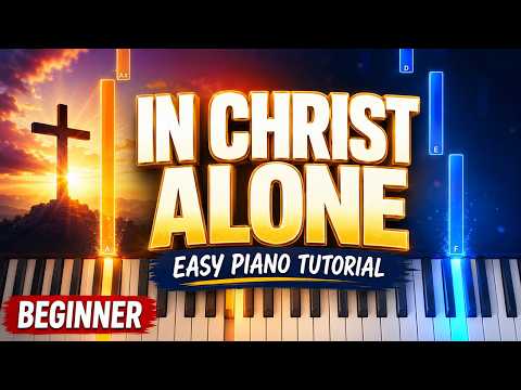 In Christ Alone Piano Tutorial | EASY Piano Version for Beginners