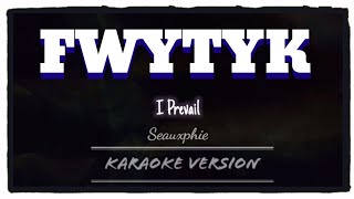I Prevail - FWYTYK (Karaoke Version)