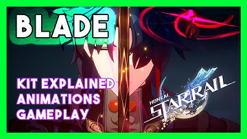 Honkai: Star Rail | BLADE 5-Star Showcase | Kit Explained, Animations, and Gameplay