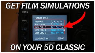 Film Simulations For Canon 5D Clic Tutorial
