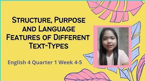 Structure, Purpose and Language Features of Different Text-Types - English 4