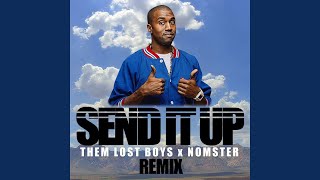 Смотреть клип Send It Up (Them Lost Boys X Nomster Remix)