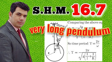 Oscillations || SHM ||16.7||very long pendulum || IIT-JEE/NEET/CBSE || PHYSICS -M.SHADAB(MSD Sir)