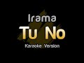 Irama - Tu No (Karaoke Testo)