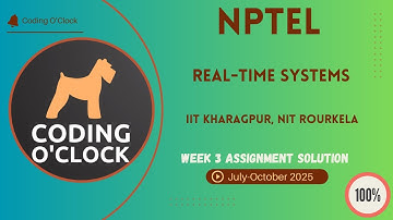 NPTEL Real-Time Systems Week 3 QUIZ Solution July-October 2025 IIT Kharagpur, NIT Rourkela