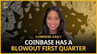 Coinbase's Blowout First Quarter; Could Hong Kong ETFs See $1B AUM by 2024 End? | CoinDesk Daily