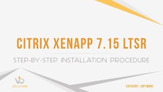 Citrix XenApp 7 15 LTSR  - Installation Procedure