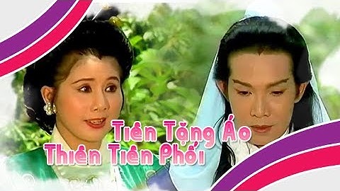 Điệu hồ quảng | TIÊN TẶNG ÁO và THIÊN TIÊN PHỐI (Vũ Linh, Vân Hà) ĐHQ | Cải Lương Tôi Yêu