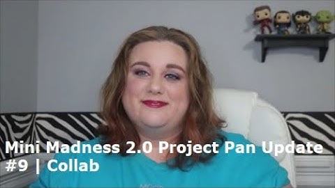 Mini Madness 2 0 Project Pan Update #8 | Collab